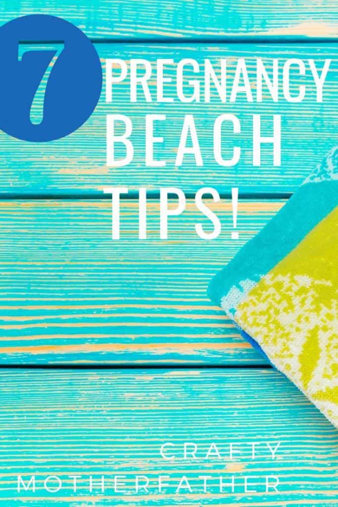 7 Pregnancy Beach Tips You Need To Know Before Planning Your Trip!
