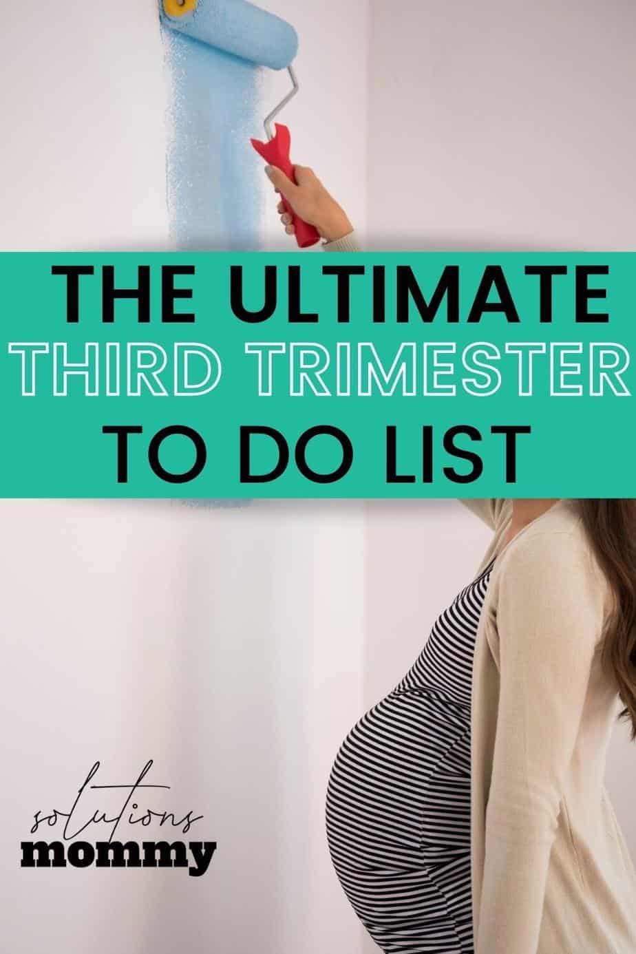Ultimate Third Trimester To Do List Nesting Like A Pro